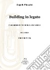 Building in legato. Progressive techinacal exercises. For tuba. For the pupil libro