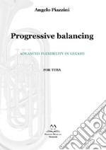 Progressive balancing. Advanced flexibility in legato. For tuba libro