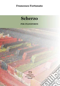 Scherzo. Per pianoforte