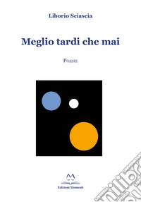 Meglio tardi che mai