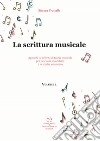 La scrittura musicale. Appunti ed attività di teoria musicale per la scuola secondaria e lo studio autonomo. Vol. 1 libro di Fruscella Simona