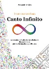 Canto infinito. 131 canoni d'autore e tradizionali da 2 a 10 voci per la formazione polifonica libro