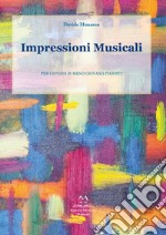 Impressioni musicali. Per giovani (e meno giovani) pianisti