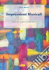 Impressioni musicali. Per giovani (e meno giovani) pianisti libro