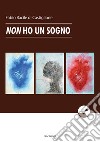 Non ho un sogno libro di Bacile di Castiglione Fabio