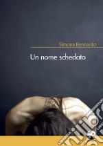 Un nome schedato libro