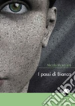 I passi di Bianca libro