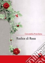 Radice di rosa libro