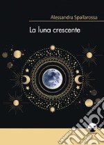 La luna crescente libro