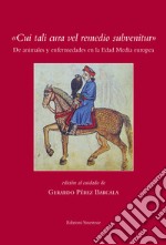 «Cui tali cura vel remedio subvenitur». De animales y enfermedades en la edad media europea