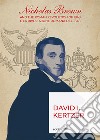 Nicholas Brown and the Roman Revolution of 1848-Nicholas Brown e la Rivoluzione Romana del 1848. Ediz. bilingue libro