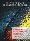 Verità e post-verità. Dall'indagine alla post-indagine libro