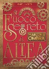 Gli Arconti Ombra. Il fuoco segreto di Altea libro