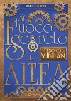 Il tesoro di Vjnlan. Il fuoco segreto di Altea libro