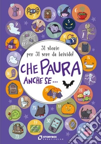 Che paura, anche se... 31 storie per 31 sere da brivido! libro