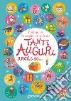 Tanti auguri, anche se... 31 storie per 31 compleanni da favola! libro