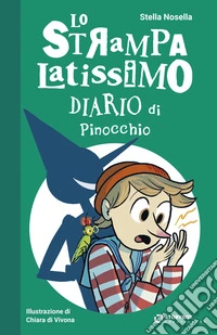 Lo strampalatissimo diario di Pinocchio libro