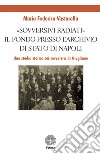 «Sovversivi radiati». Il fondo presso l'Archivio di Stato di Napoli. Uno studio storico sui sovversivi di Giugliano libro