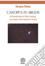 Canopus in Argos. La fantascienza di Doris Lessing: uno studio sulle traduzioni italiane libro