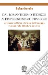 Dal Romanticismo tedesco all'Impressionismo francese. L'evoluzione stilistica e formale del linguaggio musicale nella letteratura pianistica libro