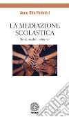 La mediazione scolastica. Temi, modelli, obiettivi libro di Palmieri Anna Rita