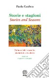 Storie e stagioni-Stories and seasons. Fiabe celebri raccolte, riadattate e tradotte. Ediz. italiana e inglese libro di Canfora Paola