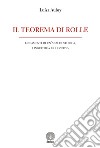Il teorema di Rolle. Lineamenti di un'analisi storica, linguistica e cognitiva libro
