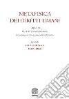 Metafisica dei diritti umani. 1948-2018. Per il 70° anniversario della Dichiarazione universale dei diritti umani libro