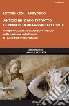 Antico rimorso. Ritratto femminile di un passato recente. Compendio culturale e coreutico-musicale sulla tradizione della Taranta e i suoi effetti musicoterapici libro