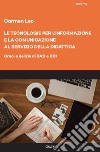 Le tecnologie per l'informazione e la comunicazione al servizio della didattica. Croci e delizie di DAD e DDI libro di Leo Carmen