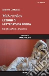 Meletetéon. Lezioni di letteratura greca. Età ellenistica e imperiale libro