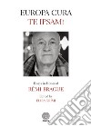 Europa cura te ipsam! Essays in honor of Rémi Brague libro