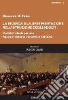 La ricerca e la sperimentazione dell'istruzione degli adulti. L'habitat ideale per una figura di sistema innovativa nei CPIA libro di Di Pinto Giovanni