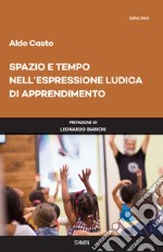 Spazio e tempo nell'espressione ludica di apprendimento