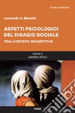 Aspetti psicologici del disagio sociale. Temi, contesti, prospettive libro