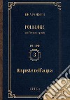 Folklore. Vol. 3: Risposte nell'acqua libro di Pedretti Luca