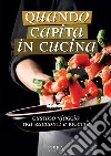 Quando capita in cucina. Gustoso viaggio tra racconti e ricette libro