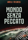 Mondo senza peccato libro di Fontanelli Lorella