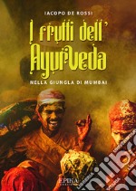 I frutti dell'Ayurveda nella giungla di Mumbai