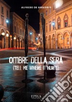 Ombre della sera. (Tell me where it hurts) libro