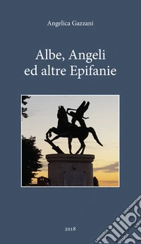 Albe, angeli e altre epifanie libro