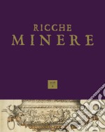 Ricche minere. Rivista semestrale di storia dell'arte (2018). Vol. 9 libro