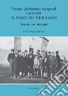 Tonuti (Antonio) Spagnol racconta il Pasolini friulano. Ricordi di un discepolo libro