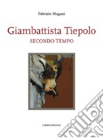 Giambattista Tiepolo. Secondo tempo libro