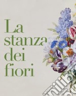 La stanza dei fiori. Pittrici botaniche nell'Ottocento francese. Opere da collezioni private. Catalogo della mostra (Montichiari, 23 marzo-4 agosto 2019). Ediz. illustrata libro