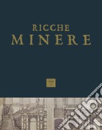 Ricche minere. Rivista semestrale di storia dell'arte (2019). Vol. 11 libro