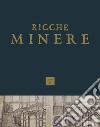 Ricche minere. Rivista semestrale di storia dell'arte (2019). Vol. 11 libro