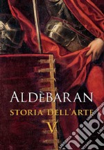 Aldèbaran. Storia dell'arte. Vol. 5 libro