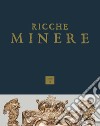 Ricche minere. Rivista semestrale di storia dell'arte (2019). Vol. 12 libro