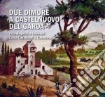 Due dimore a Castelnuovo del Garda. Villa Bagolini a Valcerea Corte Castelletti a Cavalcaselle libro